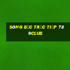 sòng bạc trực tiếp 789club