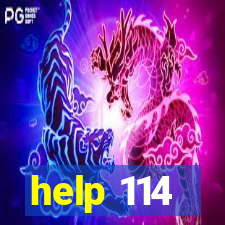 help 114