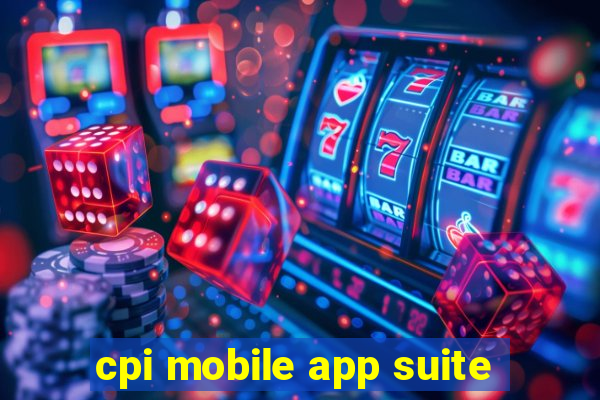 cpi mobile app suite