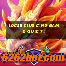 loc86 club cổng game quốc tế