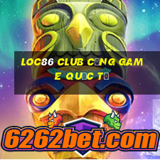 loc86 club cổng game quốc tế