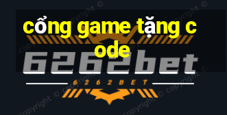 cổng game tặng code