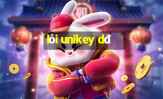 lỗi unikey dđ