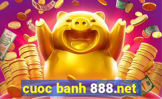 cuoc banh 888.net