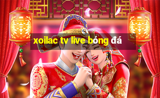 xoilac tv live bóng đá