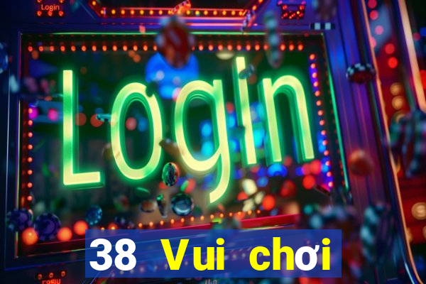 38 Vui chơi giải trí