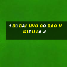 1 bộ bài uno có bao nhiêu lá 4