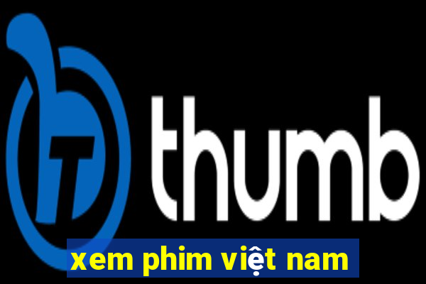 xem phim việt nam