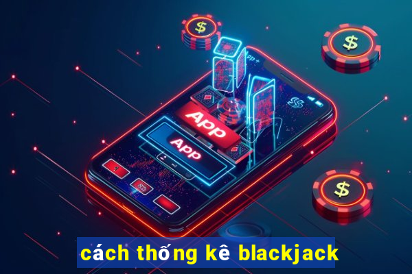 cách thống kê blackjack