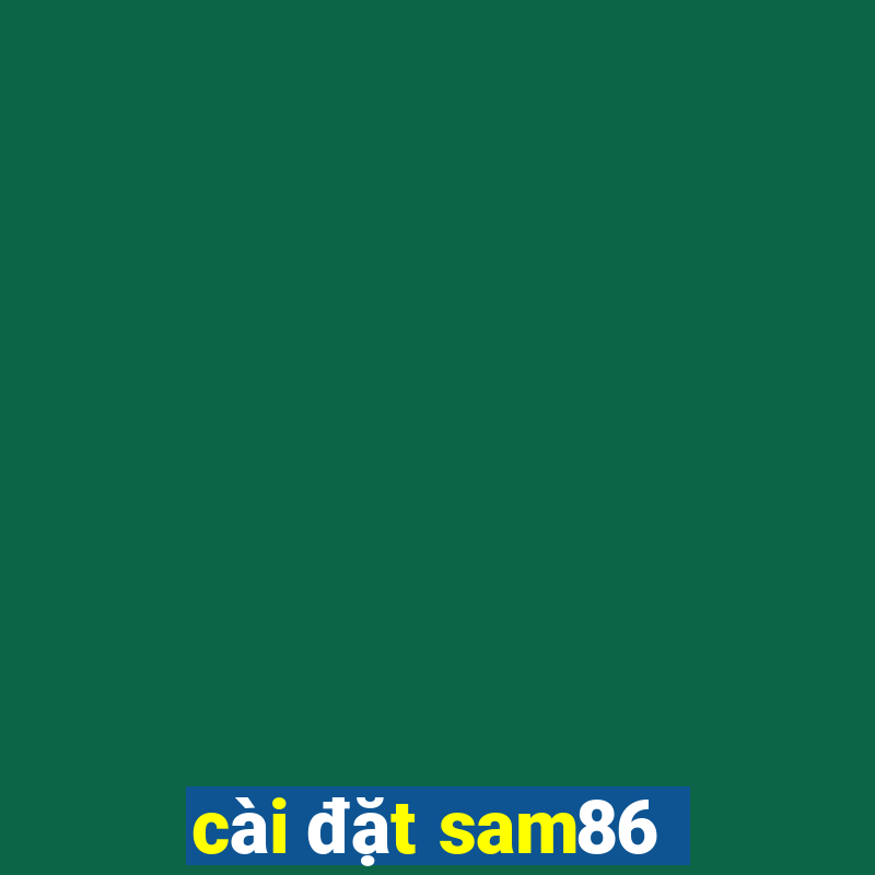 cài đặt sam86