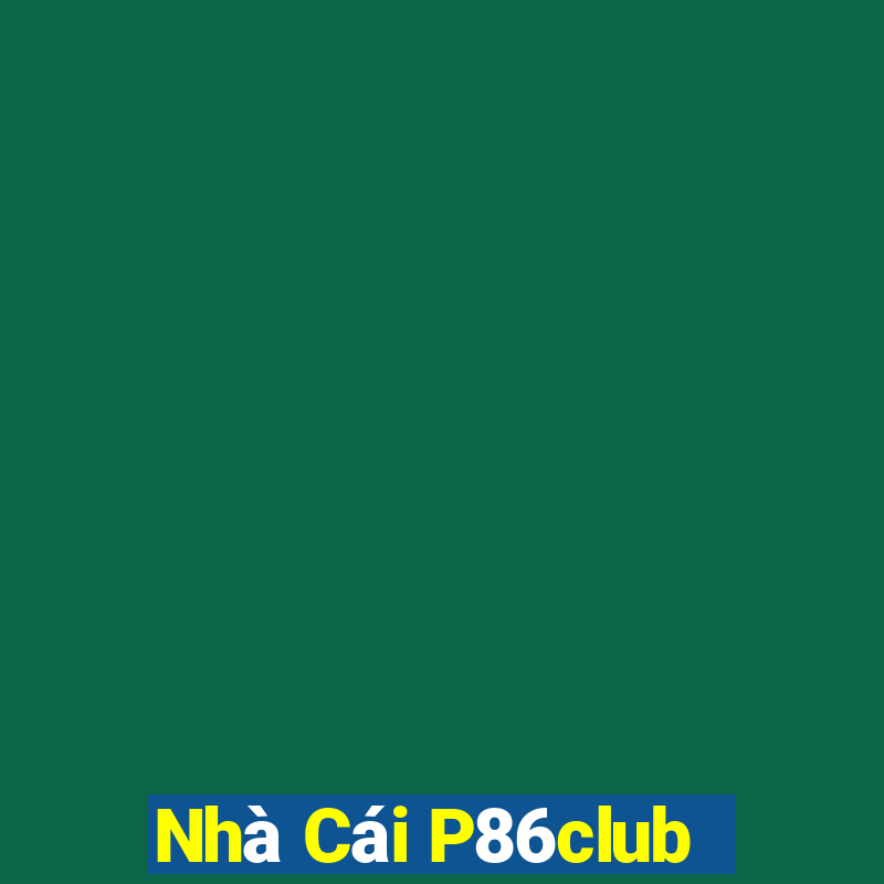 Nhà Cái P86club