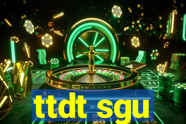 ttdt sgu