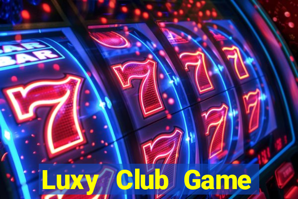 Luxy Club Game Bài Vip