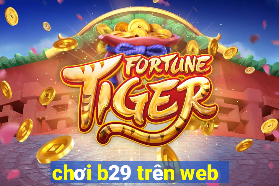 chơi b29 trên web