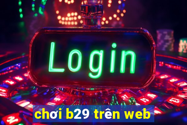 chơi b29 trên web