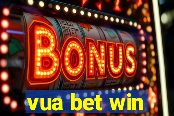 vua bet win