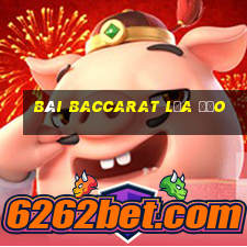 bài baccarat lừa đảo