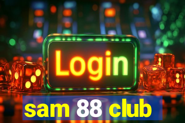 sam 88 club