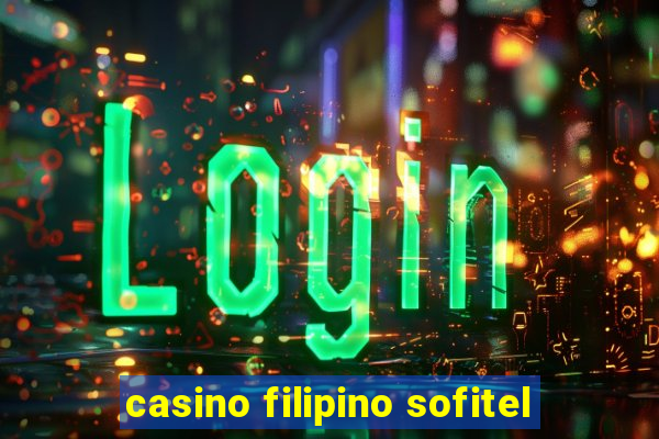 casino filipino sofitel