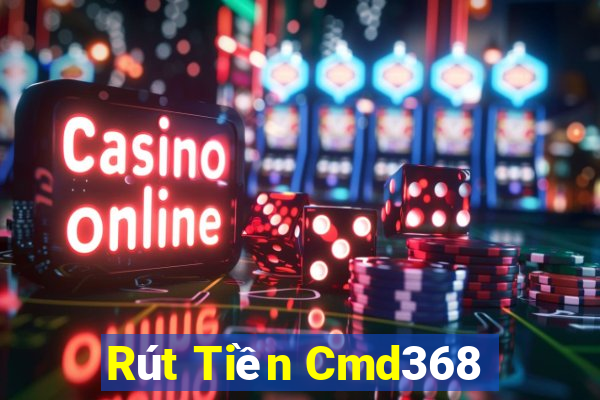 Rút Tiền Cmd368