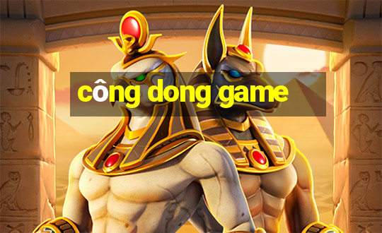 công dong game