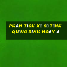 Phân tích Xổ Số Tỉnh Quảng Bình ngày 4