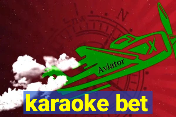 karaoke bet