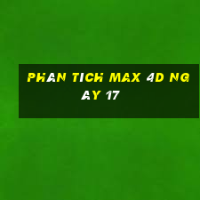 phân tích Max 4D ngày 17