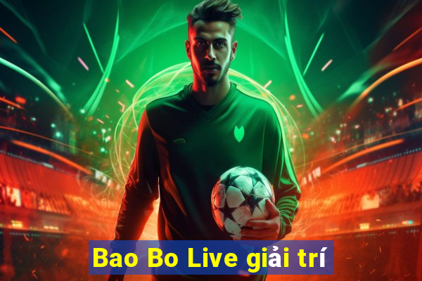 Bao Bo Live giải trí