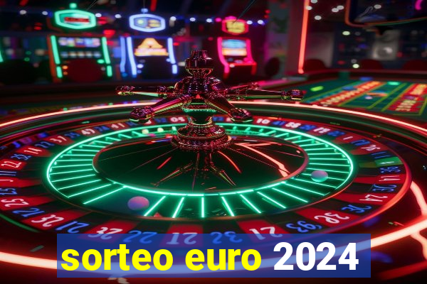 sorteo euro 2024