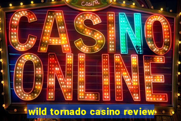 wild tornado casino review