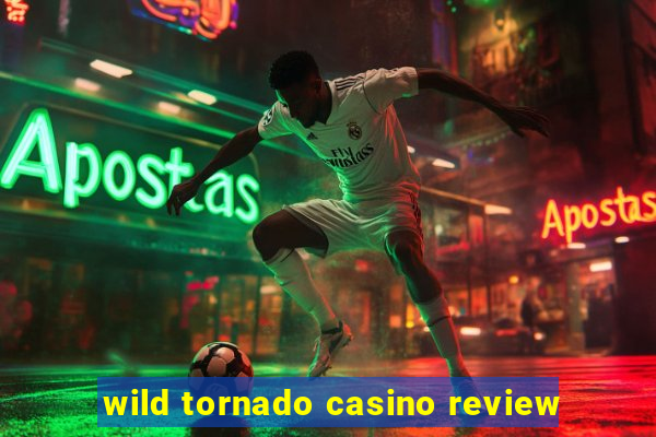 wild tornado casino review