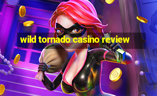 wild tornado casino review