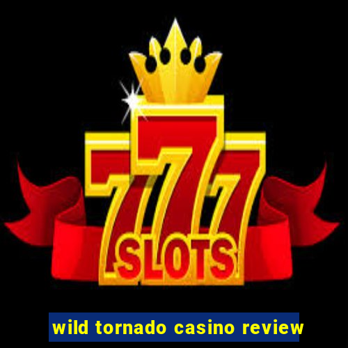 wild tornado casino review