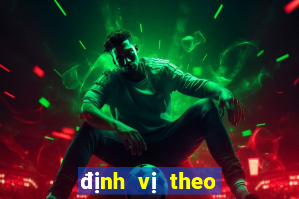 định vị theo dõi số điện thoại