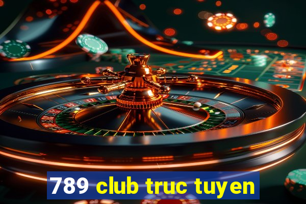 789 club truc tuyen