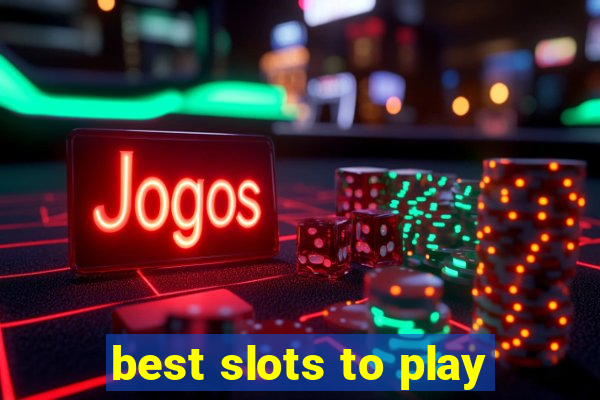 best slots to play