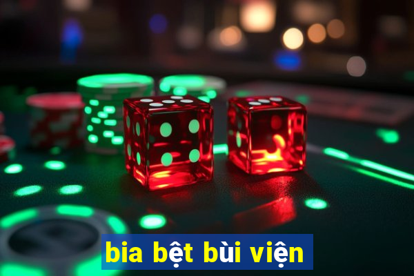 bia bệt bùi viện