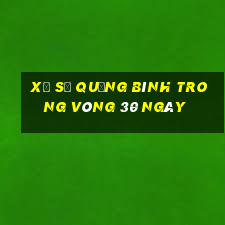 xổ số quảng bình trong vòng 30 ngày