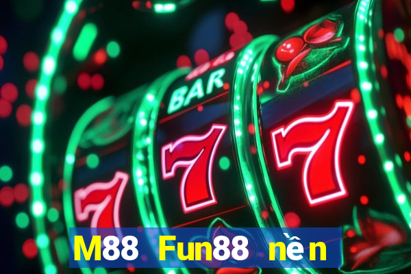 M88 Fun88 nền tảng xổ số Daxing