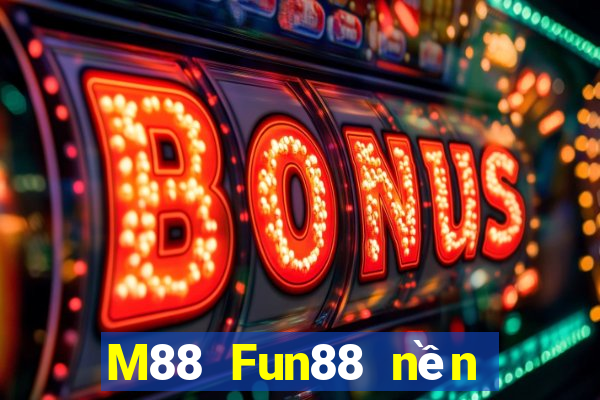 M88 Fun88 nền tảng xổ số Daxing