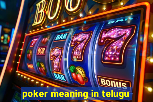 poker meaning in telugu