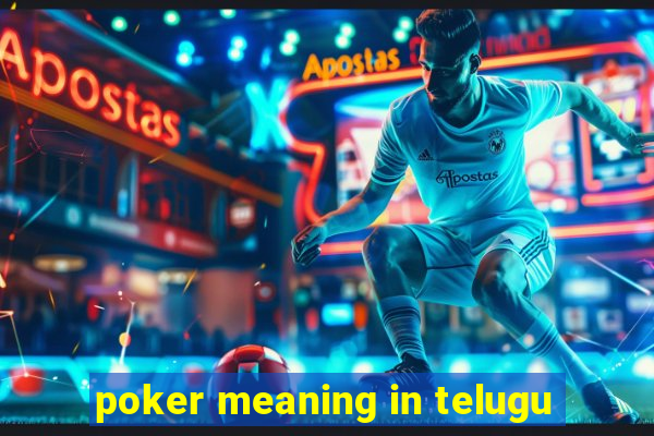 poker meaning in telugu