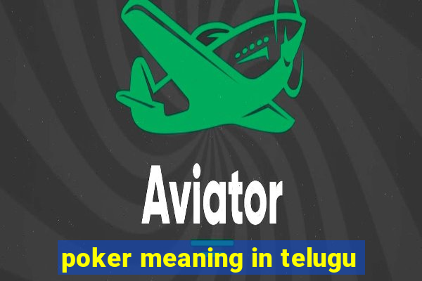 poker meaning in telugu