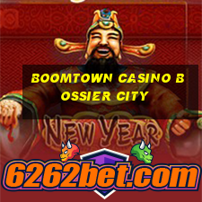 boomtown casino bossier city