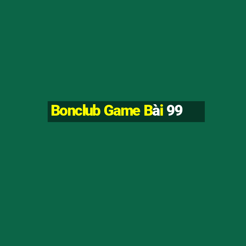 Bonclub Game Bài 99