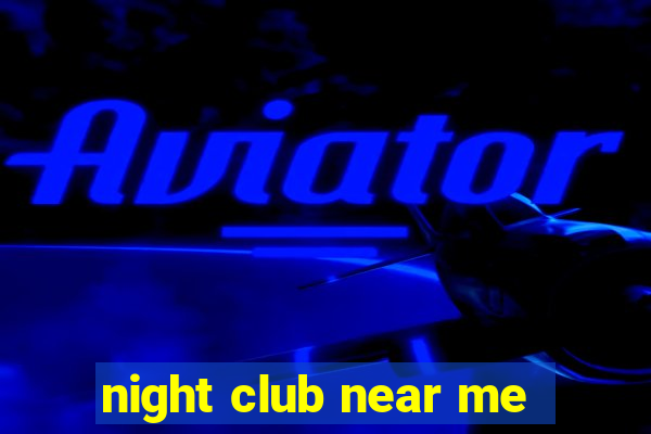 night club near me