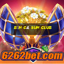 bắn cá sun club