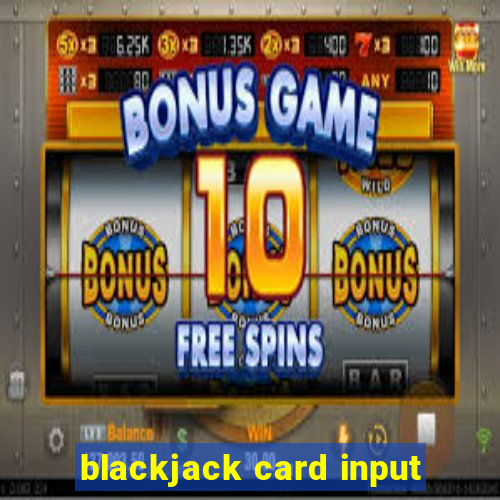 blackjack card input