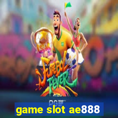 game slot ae888